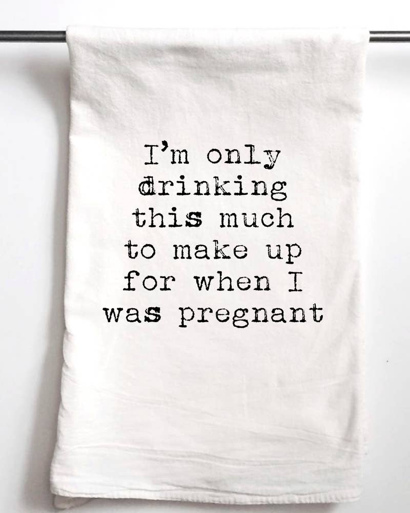 Drinking to Make Up For When I Was Pregnant | Gift Towel