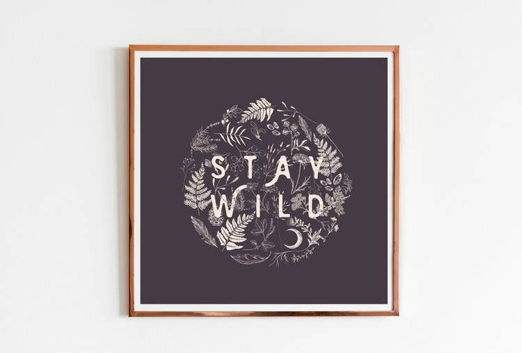 12'' x 12'' Stay Wild Art Print