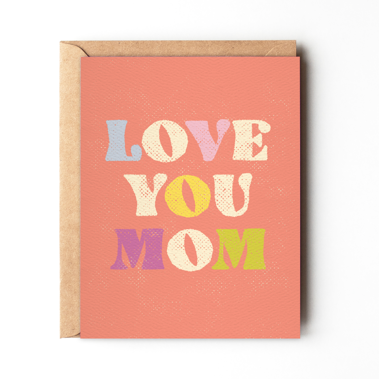 Love You Mom - Colorful Happy Mother's Day Greeting Card