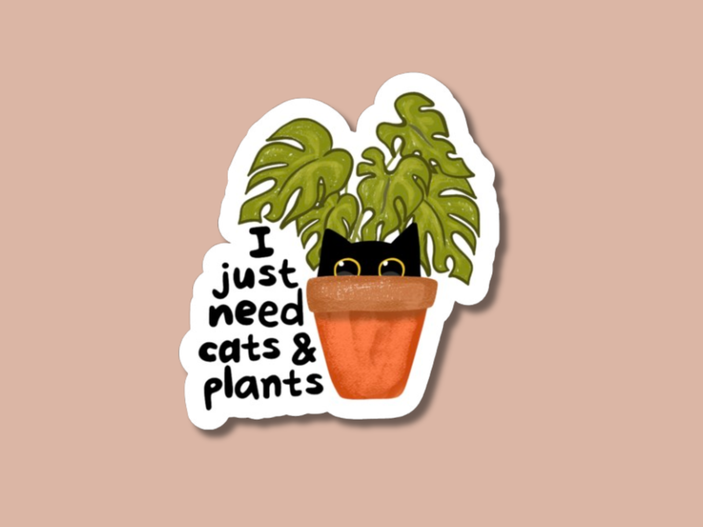 Just Need Cats and Plants Sticker, Cat Sticker, Plant Gift