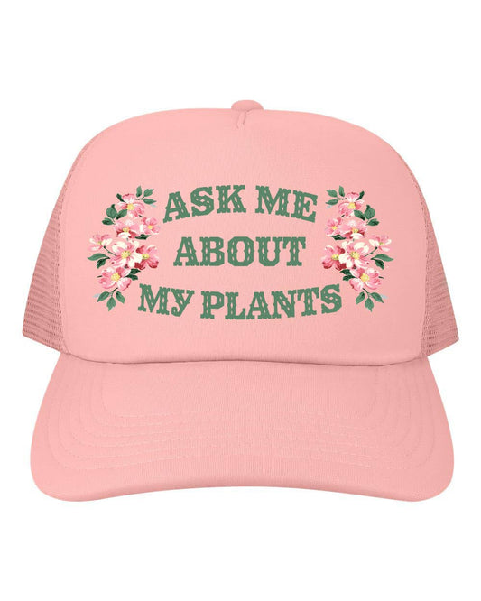 Ask Me About My Plants Baseball Hat - Funny Trucker Hat: Pink