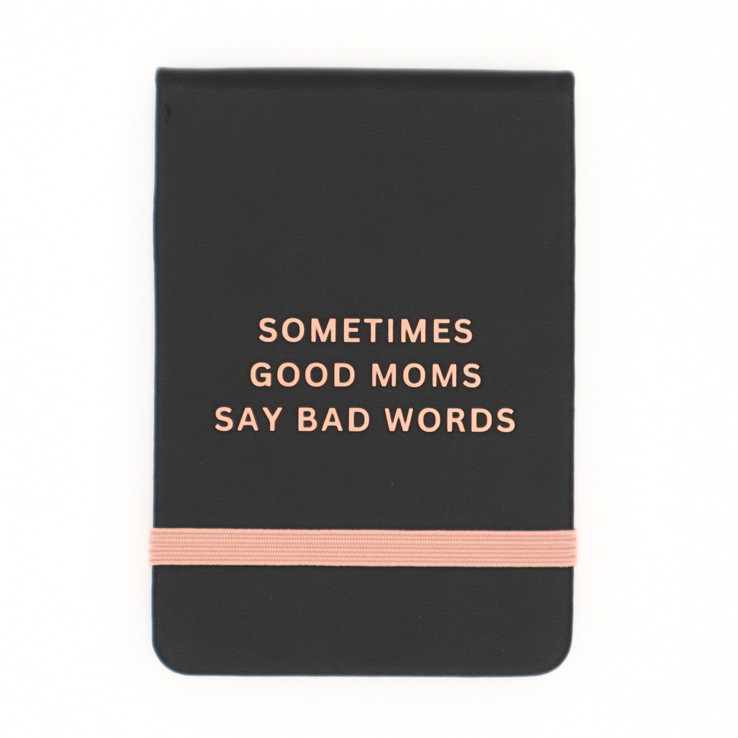 Sometimes Good Moms - Leatherette Pocket Journal