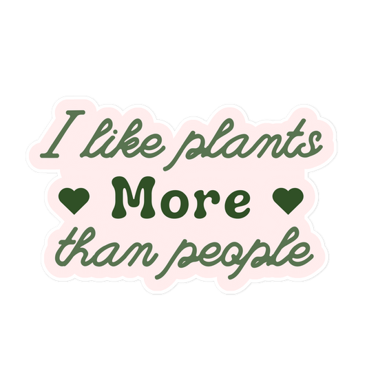 I Like Plants More Than People Sticker