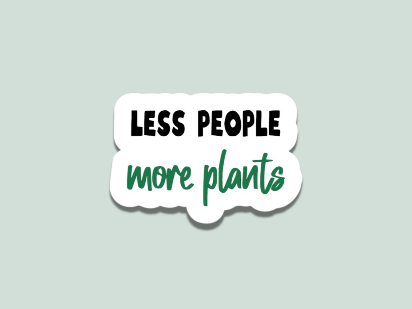 Less People More Plants Sticker