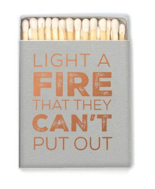 Light a Fire They Can't Put Out Matches  • US Only