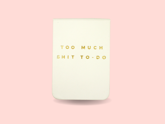Too Much Shit To Do Pocket Journal