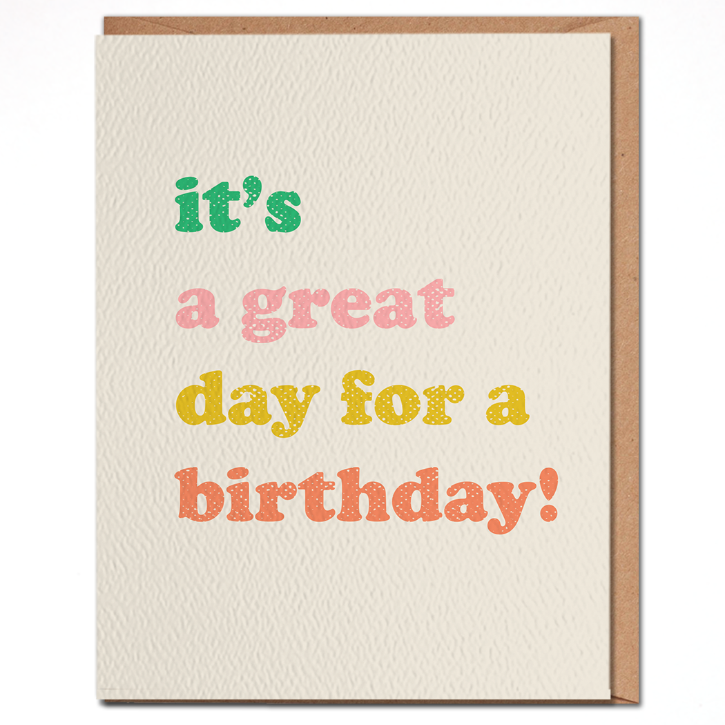 It's A Great Day For A Birthday - Colorful Birthday Card