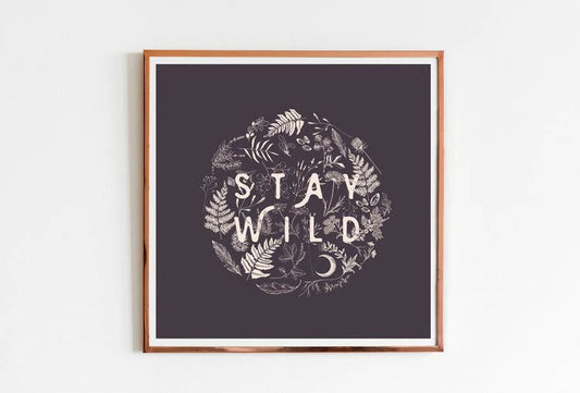 12'' x 12'' Stay Wild Art Print