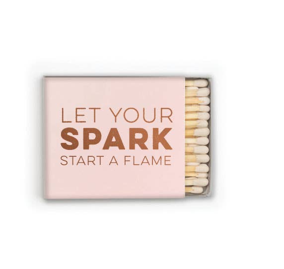 Let Your Spark Start A Flame Matches